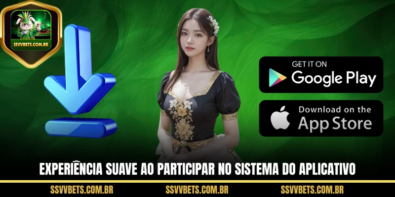 Experiência suave ao participar no sistema do aplicativo