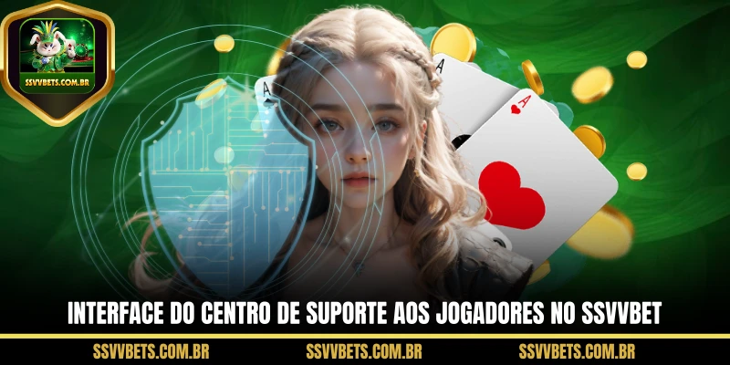Interface do centro de suporte aos jogadores no SSVVBET