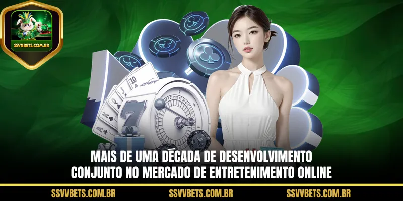 Mais de uma década de desenvolvimento conjunto no mercado de entretenimento online