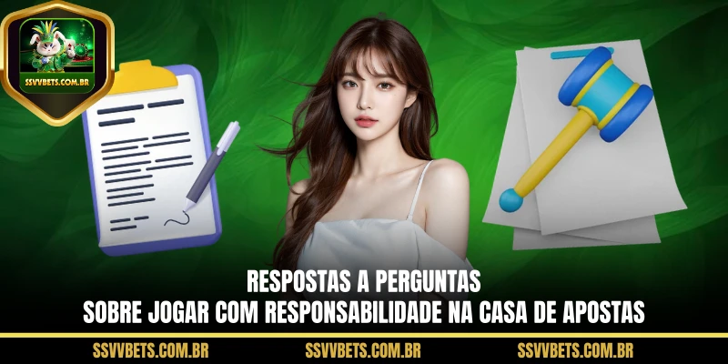 Respostas a perguntas sobre jogar com responsabilidade na casa de apostas